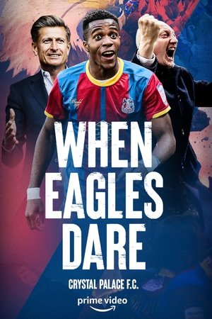 When Eagles Dare: Crystal Palace F.C. Poster