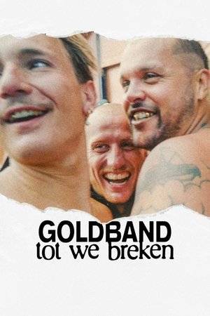 Goldband: Tot We Breken Poster