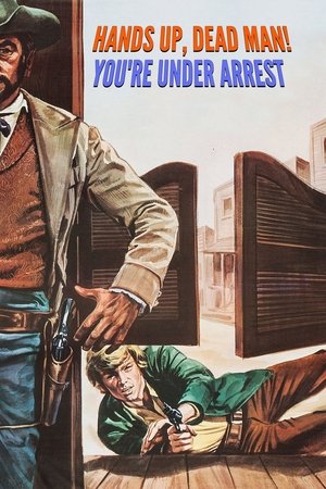 Raise Your Hands, Dead Man! You're Under Arrest Poster