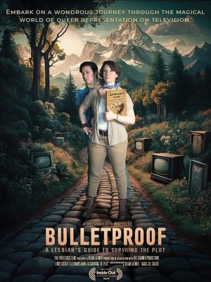 Bulletproof: A Lesbian's Guide to Surviving the Plot Poster