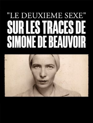 Le deuxième sexe : Sur les traces de Simone de Beauvoir Poster