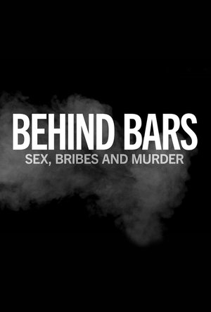 Behind Bars: Sex, Bribes and Murder Poster