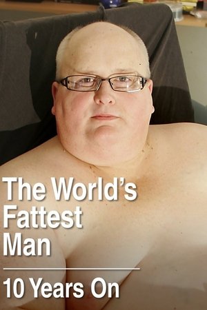 The World's Fattest Man- 10 Years On Poster
