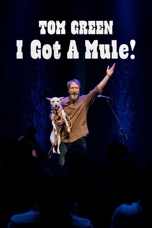 Tom Green: I Got a Mule! Poster