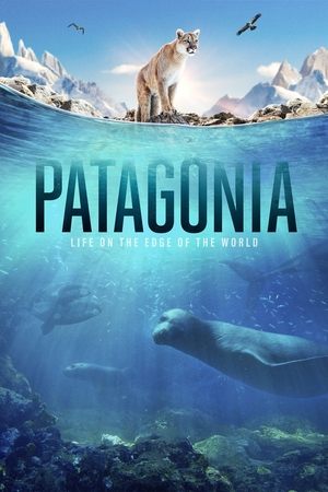 Patagonia: Life on the Edge of the World Poster