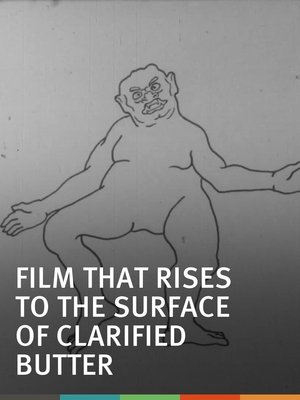 The Film That Rises to the Surface of Clarified Butter Poster