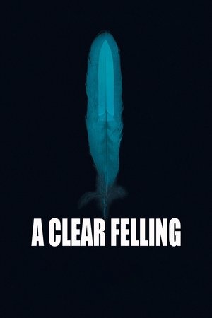 A Clear Felling Poster