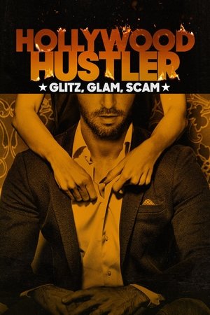 Hollywood Hustler: Glitz, Glam, Scam Poster