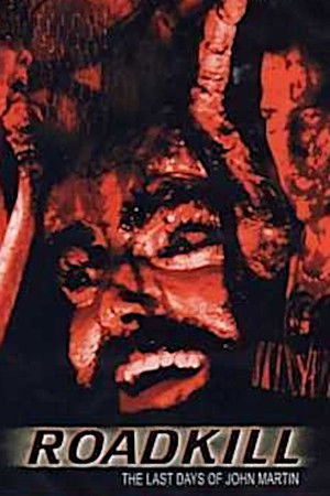 Roadkill: The Last Days of John Martin Poster