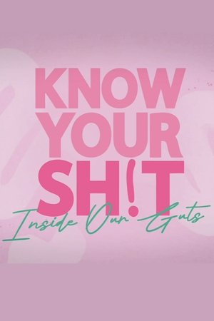 Know Your Sh!t: Inside Our Guts Poster