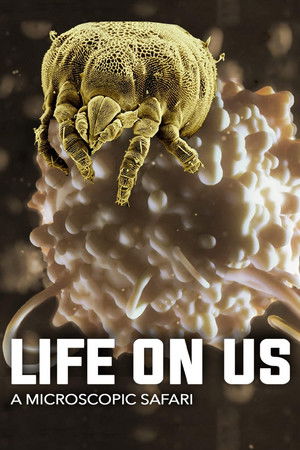 Life on Us: A Microscopic Safari Poster