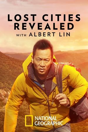 Lost Cities Revealed with Albert Lin Poster