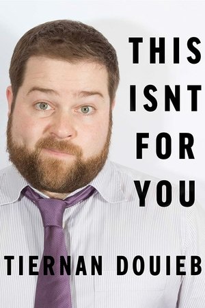 Tiernan Douieb: This Isn't for You Poster