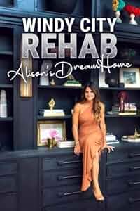 Windy City Rehab: Alison's Dream Home Poster